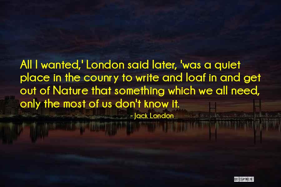 Most Wanted Quotes By Jack London