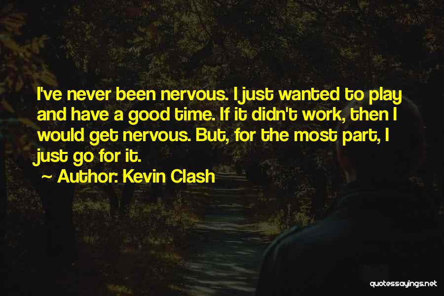 Most Wanted Quotes By Kevin Clash