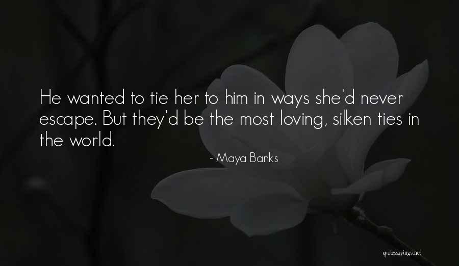 Most Wanted Quotes By Maya Banks