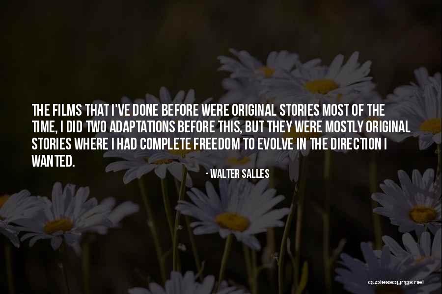 Most Wanted Quotes By Walter Salles Most Wanted Quotes By Walter Salles
