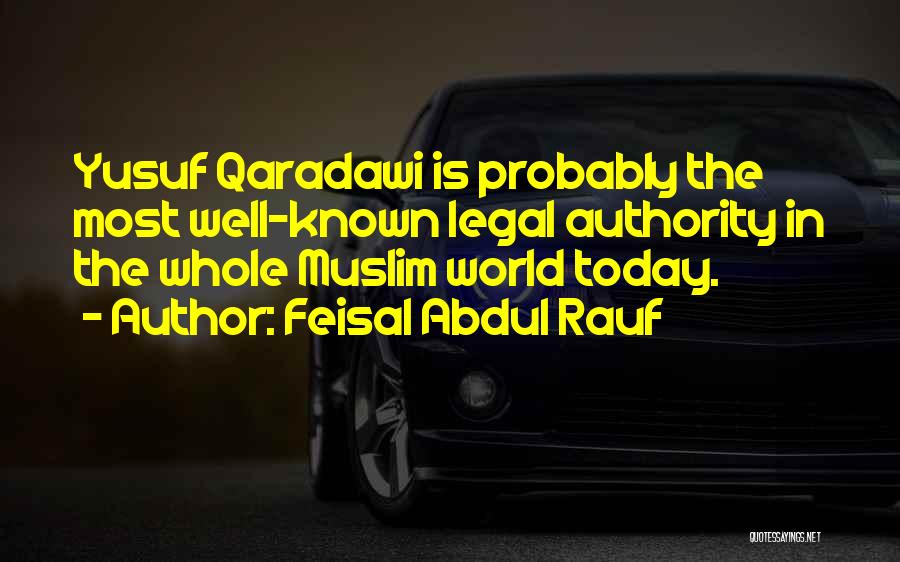 Most Well Known Quotes By Feisal Abdul Rauf