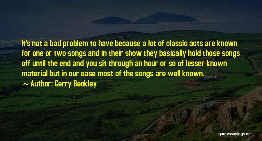 Most Well Known Quotes By Gerry Beckley