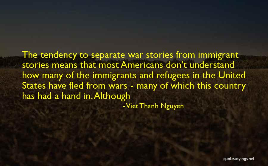 Most Which Quotes By Viet Thanh Nguyen Most Which Quotes By Viet Thanh Nguyen