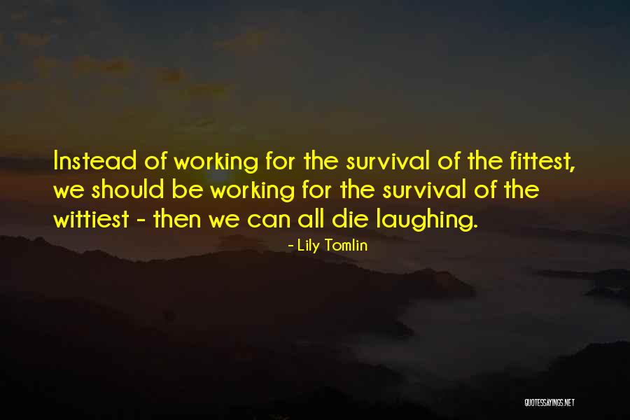 Most Wittiest Quotes By Lily Tomlin Most Wittiest Quotes By Lily Tomlin