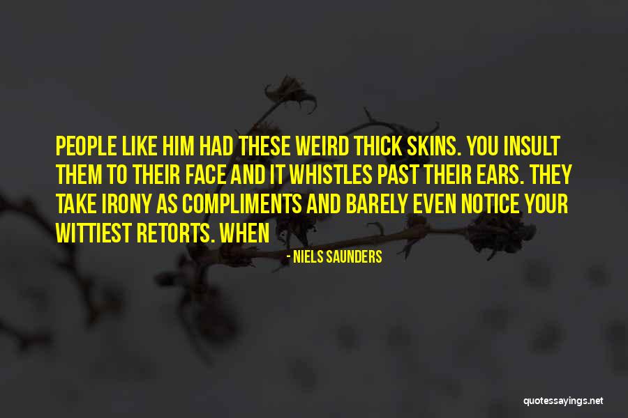 Most Wittiest Quotes By Niels Saunders Most Wittiest Quotes By Niels Saunders