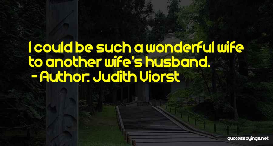 Most Wonderful Husband Quotes By Judith Viorst