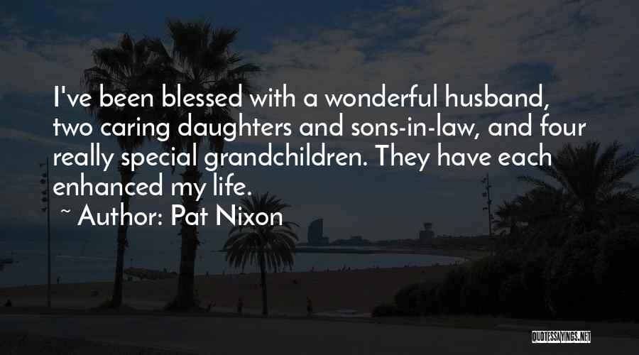 Most Wonderful Husband Quotes By Pat Nixon