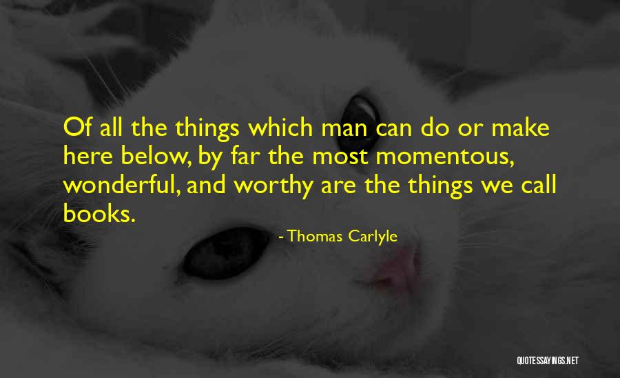 Most Wonderful Things Quotes By Thomas Carlyle Most Wonderful Things Quotes By Thomas Carlyle