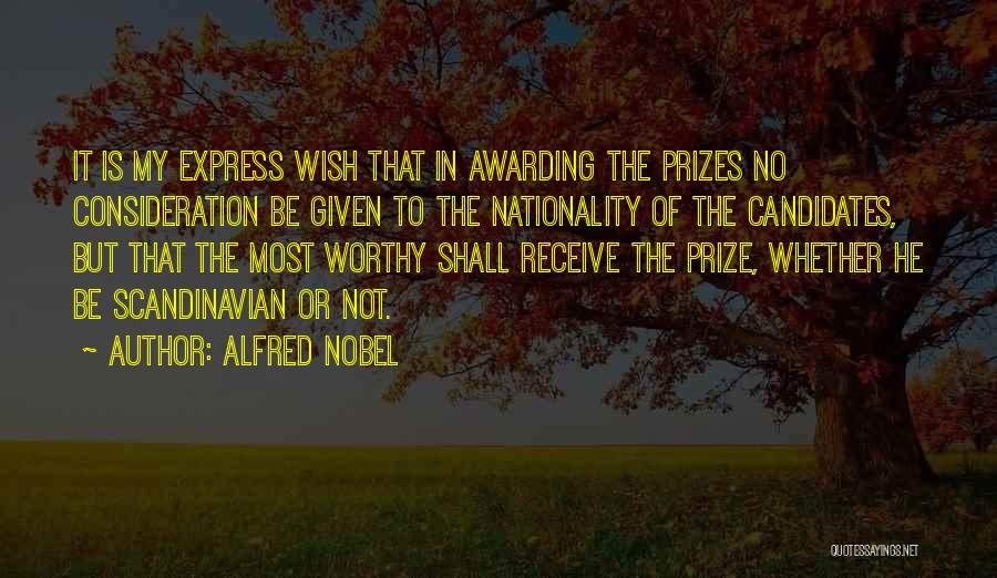 Most Worthy Quotes By Alfred Nobel