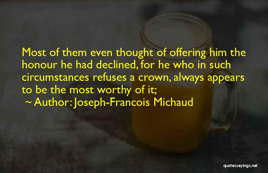 Most Worthy Quotes By Joseph-Francois Michaud