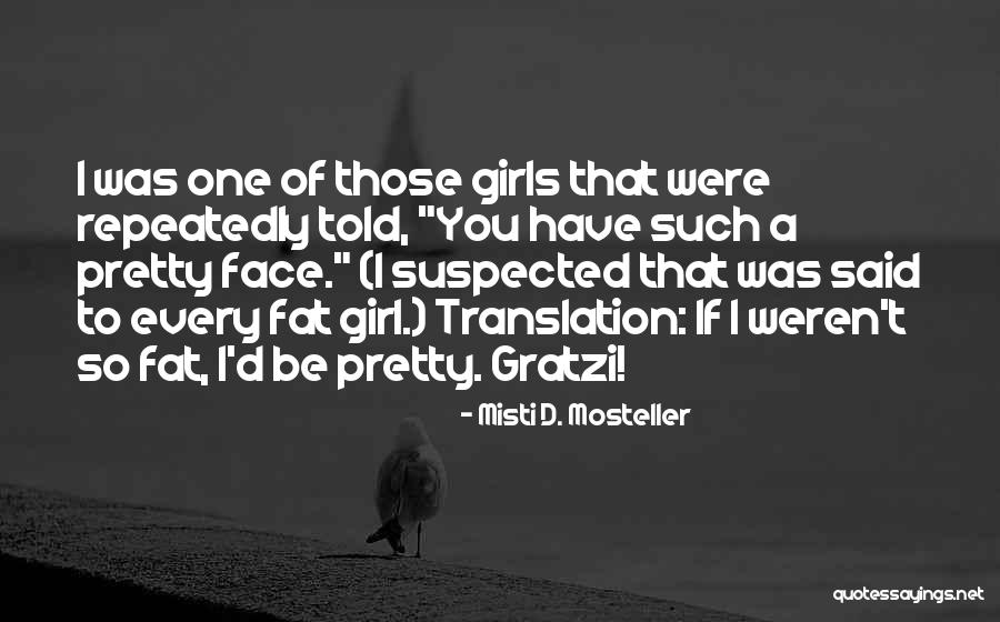 Mosteller Quotes By Misti D. Mosteller Mosteller Quotes By Misti D. Mosteller