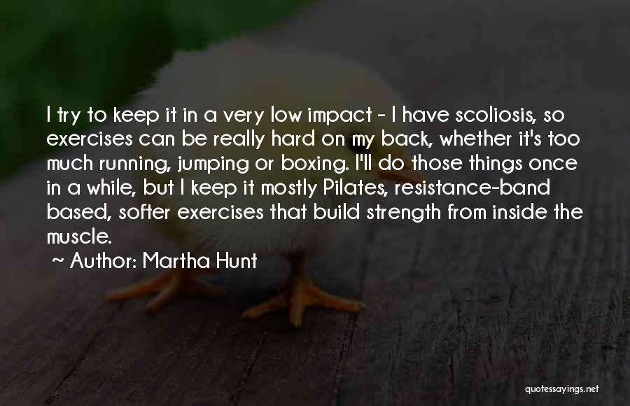 Mostly Martha Quotes By Martha Hunt