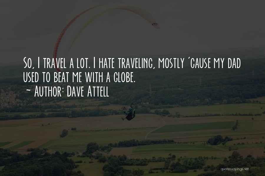 Mostly Used Quotes By Dave Attell