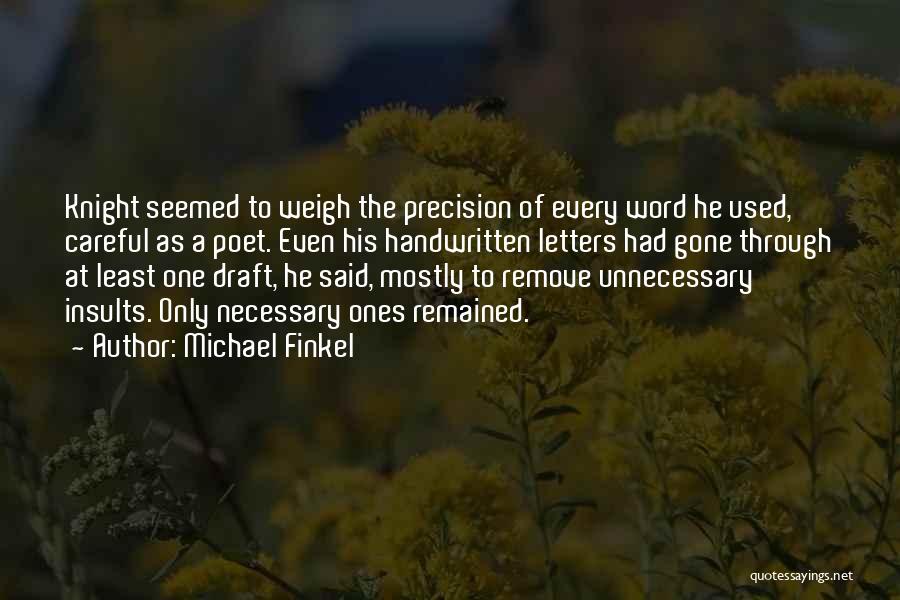 Mostly Used Quotes By Michael Finkel