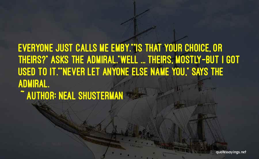 Mostly Used Quotes By Neal Shusterman