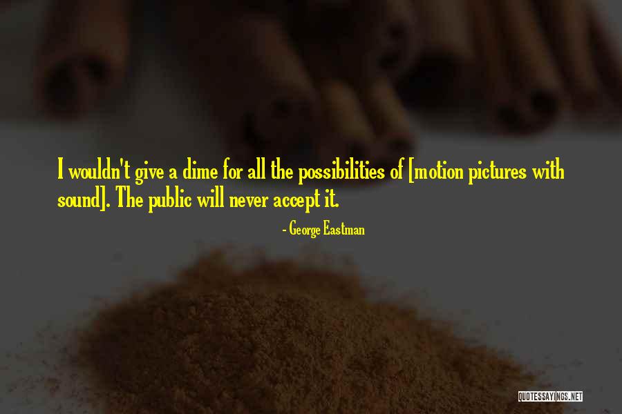 Mostranos Quotes By George Eastman Mostranos Quotes By George Eastman