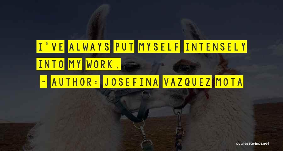 Mota Quotes By Josefina Vazquez Mota