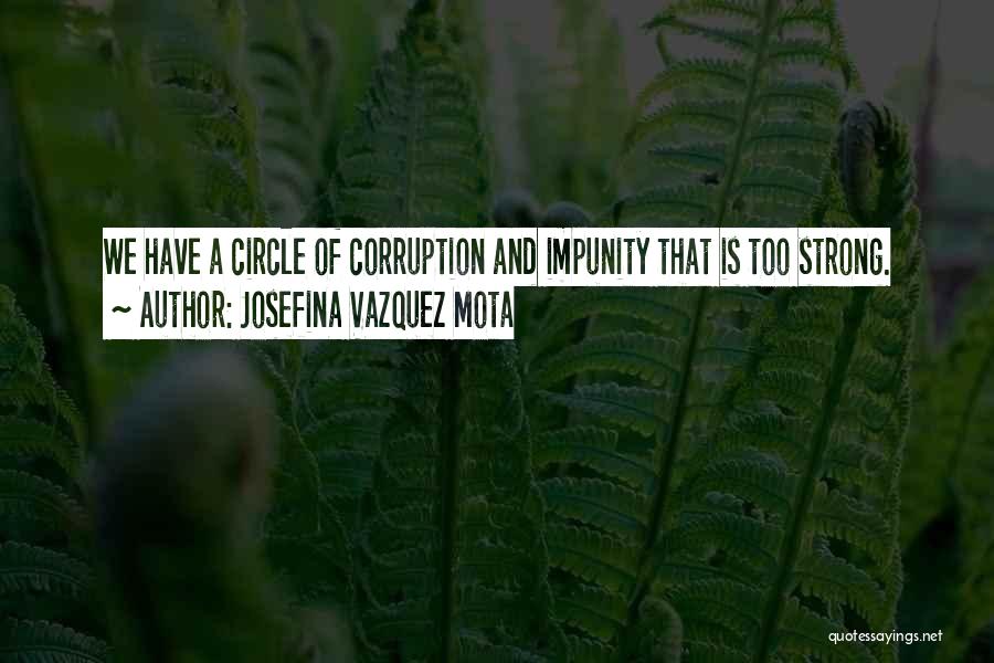 Mota Quotes By Josefina Vazquez Mota