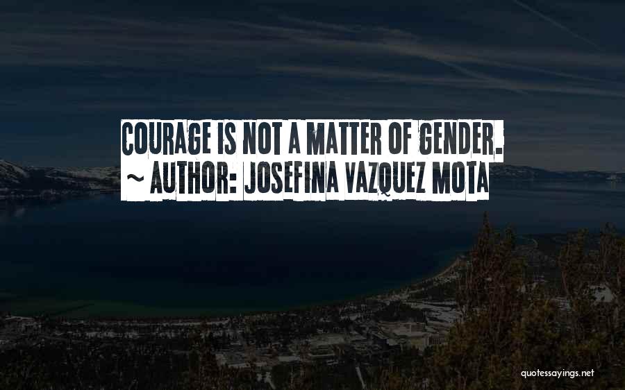 Mota Quotes By Josefina Vazquez Mota