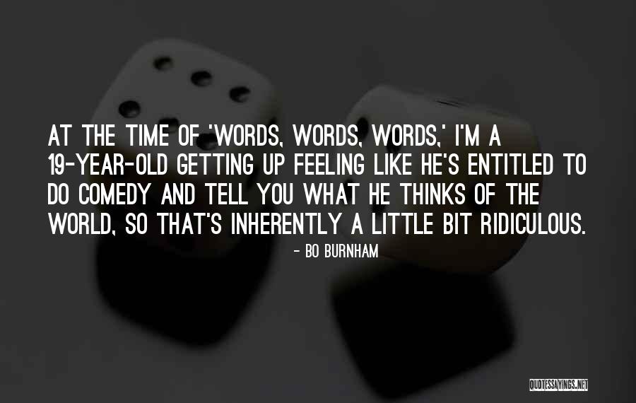Motara Quotes By Bo Burnham