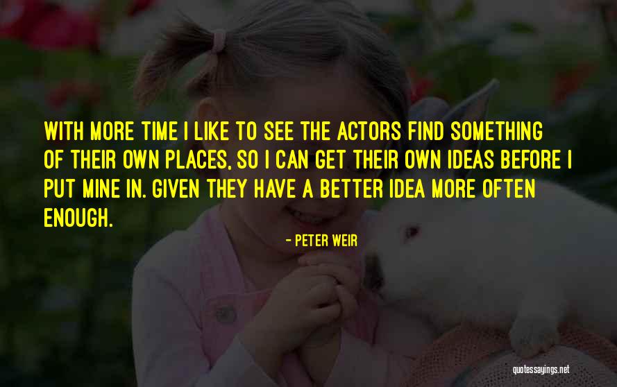 Motara Quotes By Peter Weir