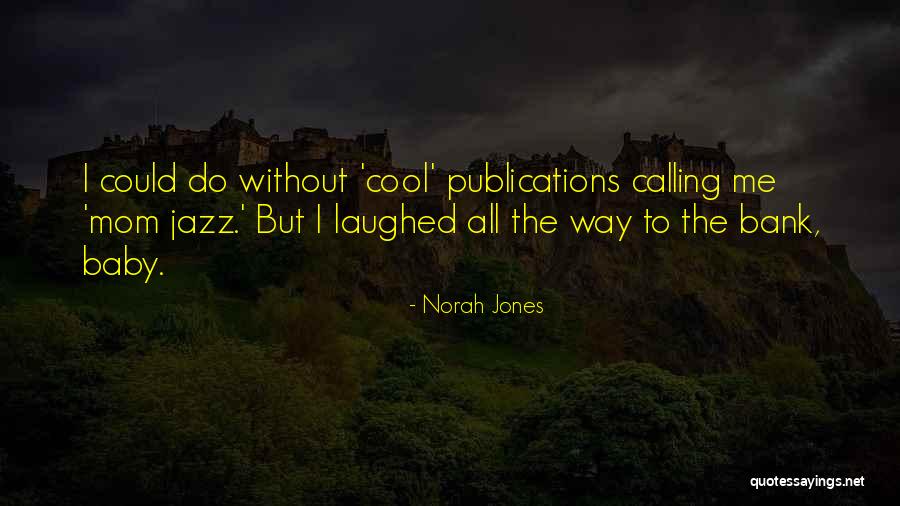 Motasem Nahar Quotes By Norah Jones Motasem Nahar Quotes By Norah Jones