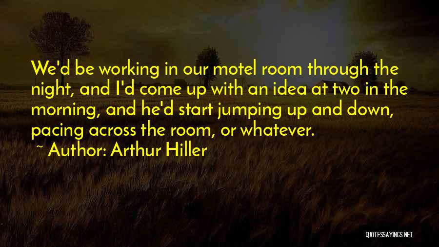 Motel Quotes By Arthur Hiller