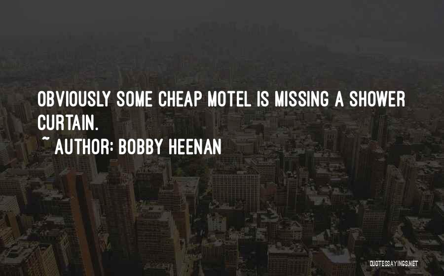 Motel Quotes By Bobby Heenan