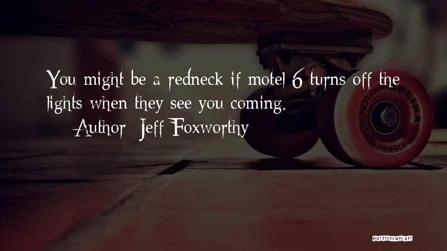 Motel Quotes By Jeff Foxworthy