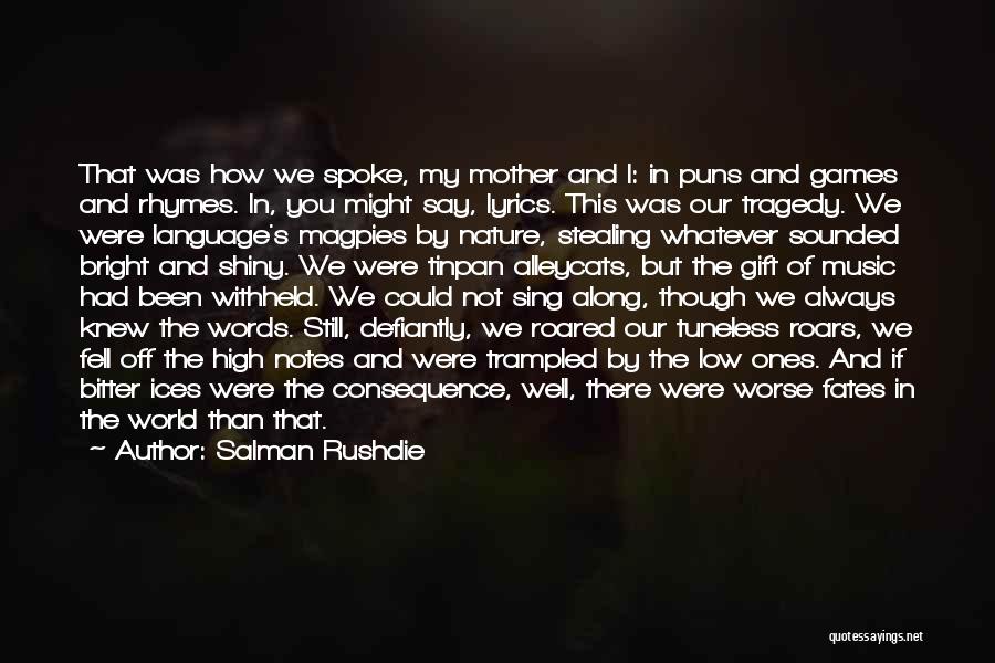 Mother Always There Quotes By Salman Rushdie