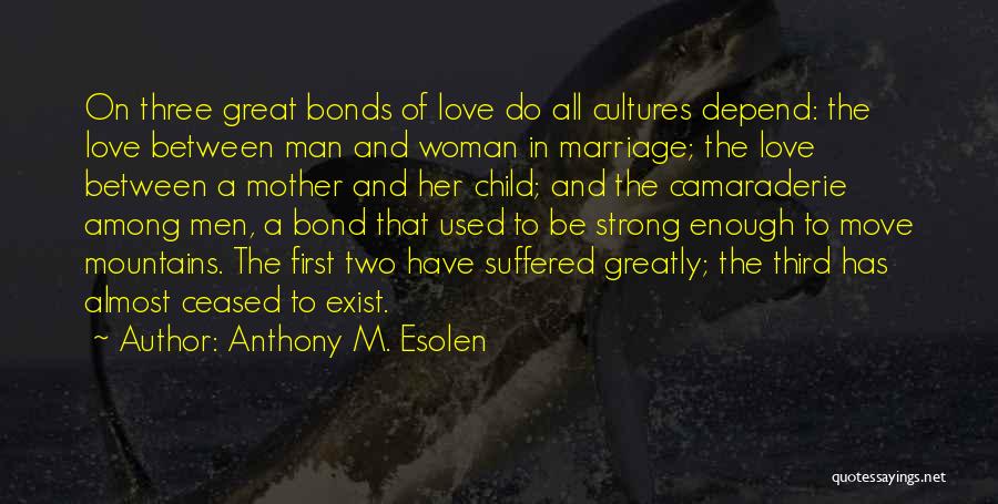 Mother And Child Bond Quotes By Anthony M. Esolen