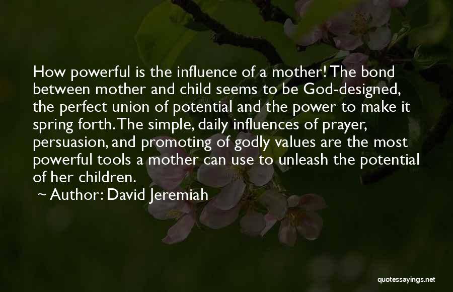 Mother And Child Bond Quotes By David Jeremiah