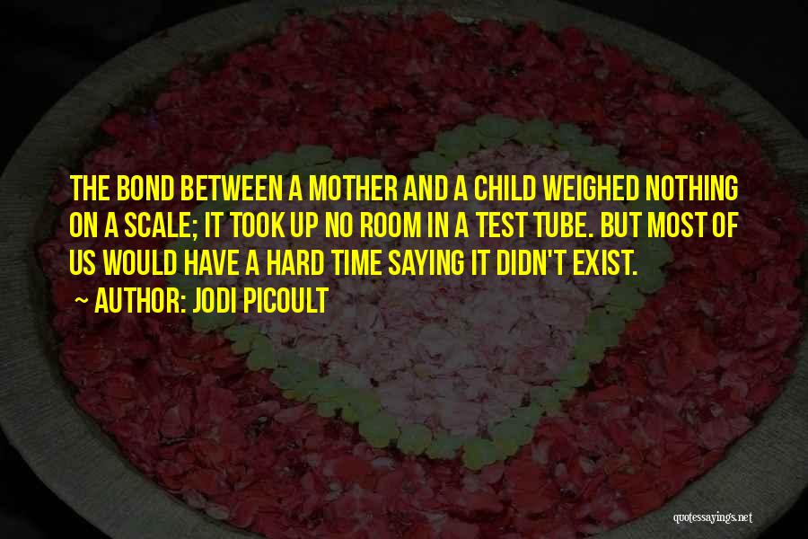 Mother And Child Bond Quotes By Jodi Picoult