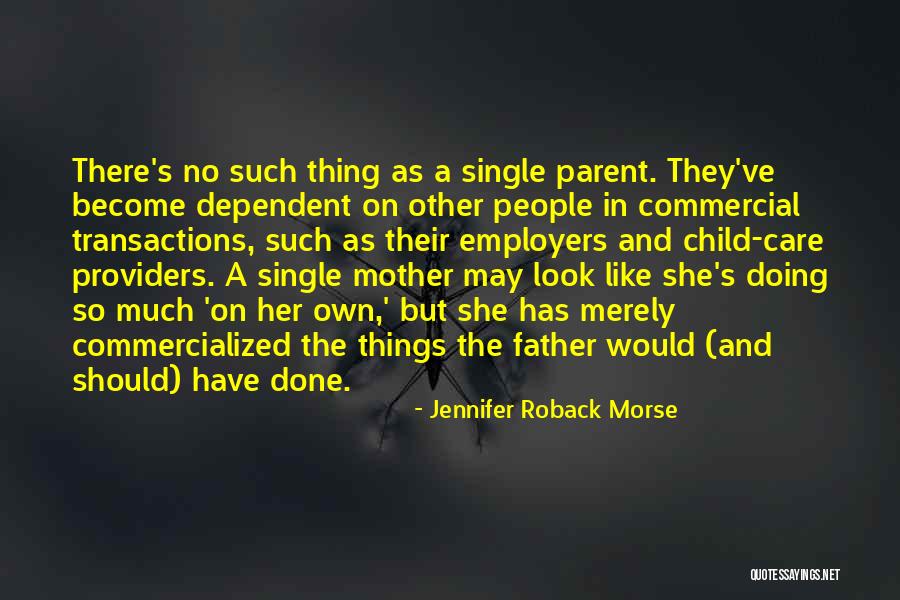 Mother And Child Care Quotes By Jennifer Roback Morse Mother And Child Care Quotes By Jennifer Roback Morse