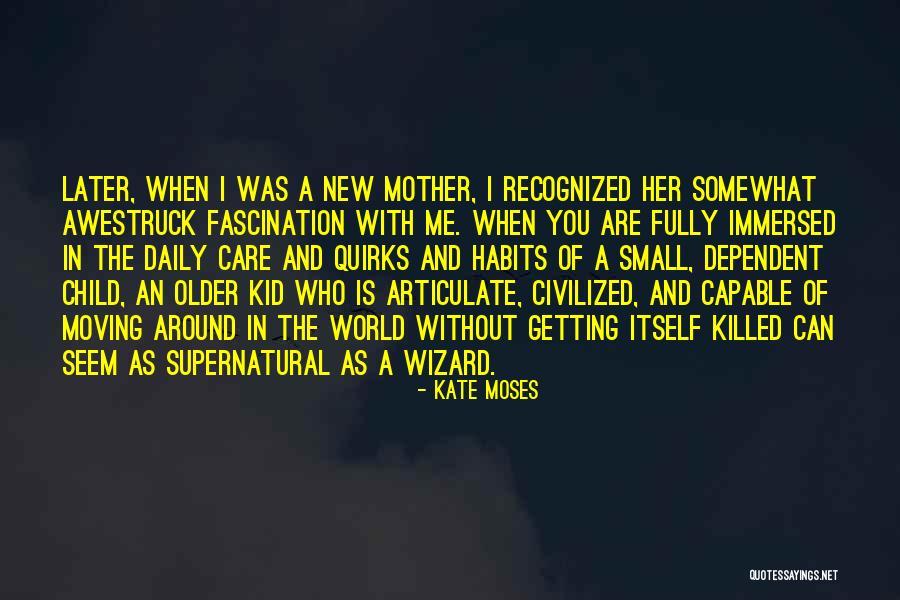 Mother And Child Care Quotes By Kate Moses Mother And Child Care Quotes By Kate Moses