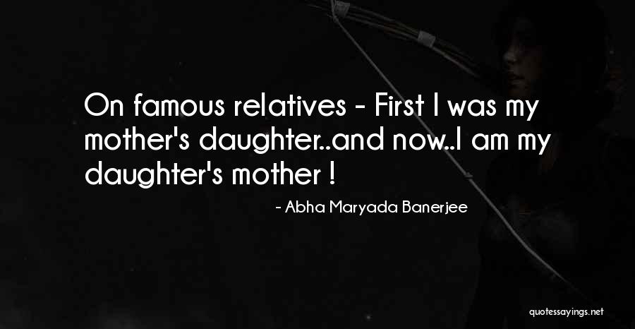 Mother And Daughter Love Quotes By Abha Maryada Banerjee