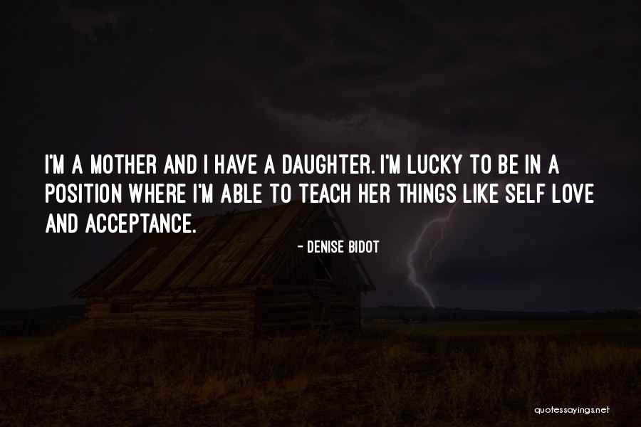 Mother And Daughter Love Quotes By Denise Bidot