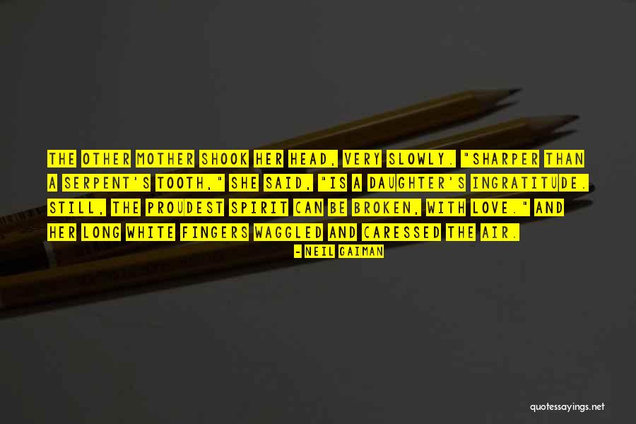 Mother And Daughter Love Quotes By Neil Gaiman