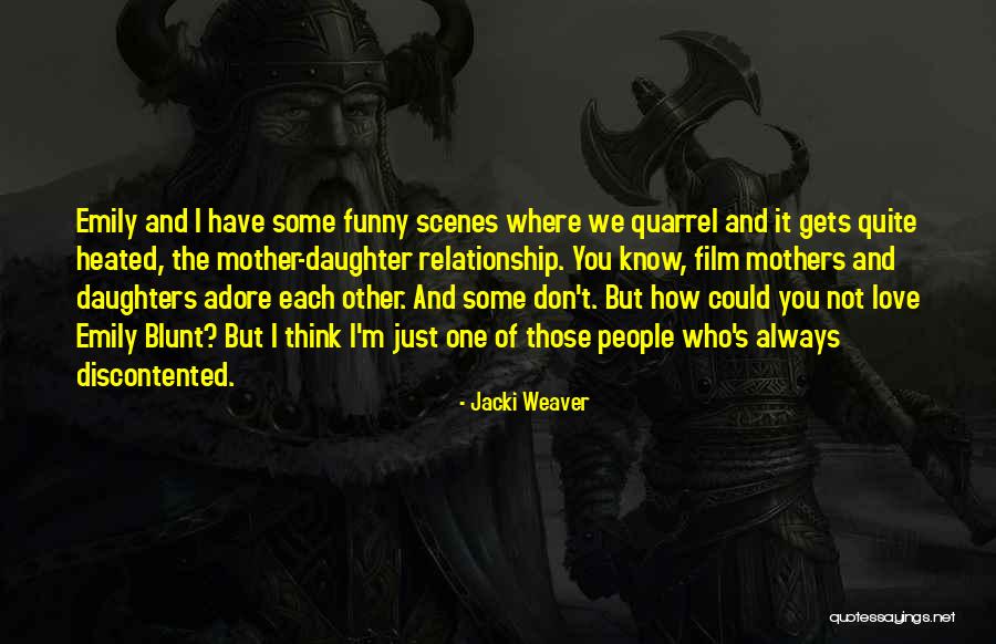 Mother And Daughter Quarrel Quotes By Jacki Weaver Mother And Daughter Quarrel Quotes By Jacki Weaver