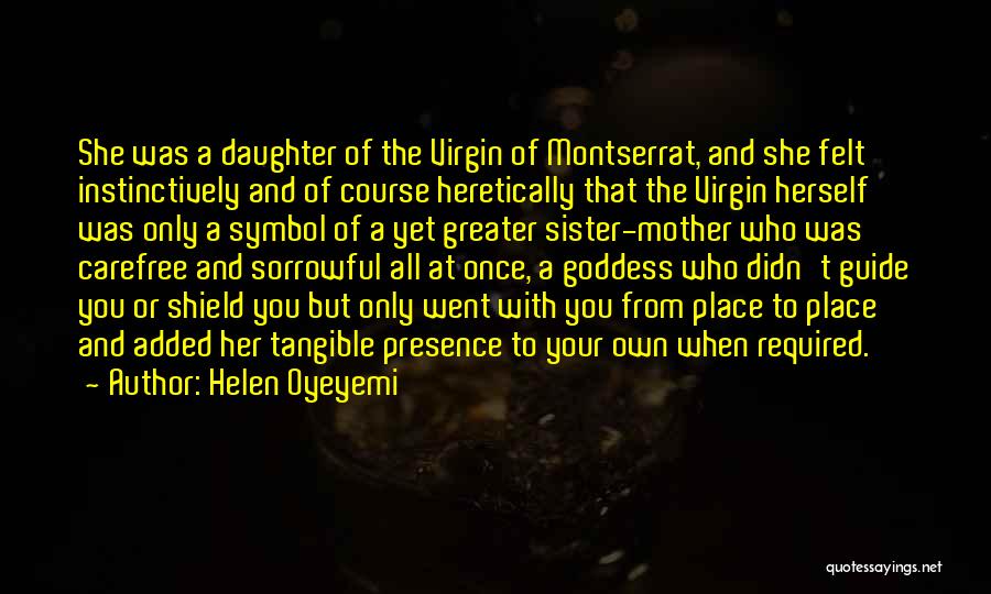 Mother And Daughter Quotes By Helen Oyeyemi