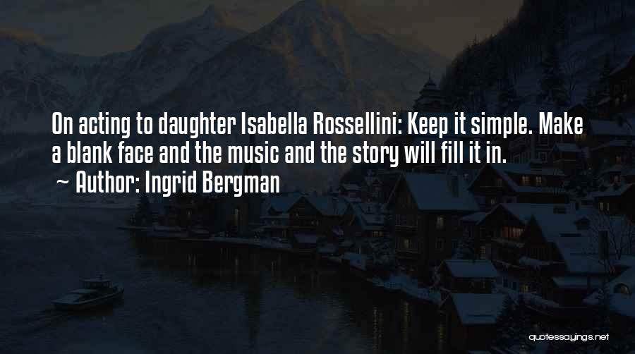 Mother And Daughter Quotes By Ingrid Bergman