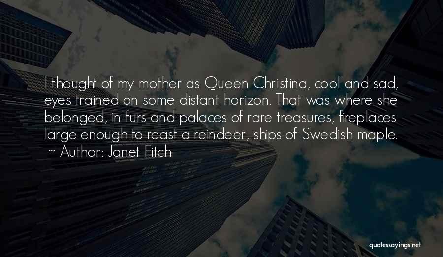 Mother And Daughter Quotes By Janet Fitch