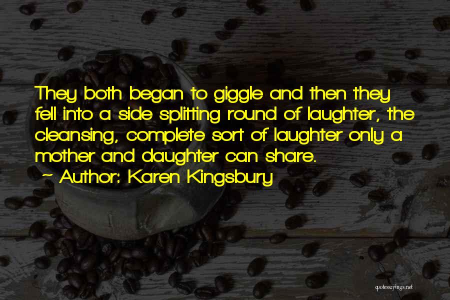 Mother And Daughter Quotes By Karen Kingsbury