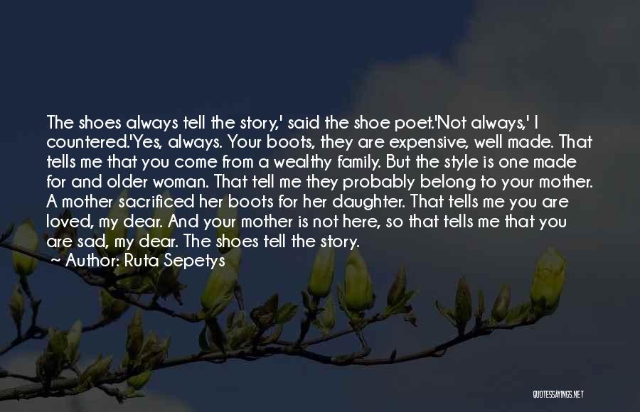 Mother And Daughter Quotes By Ruta Sepetys