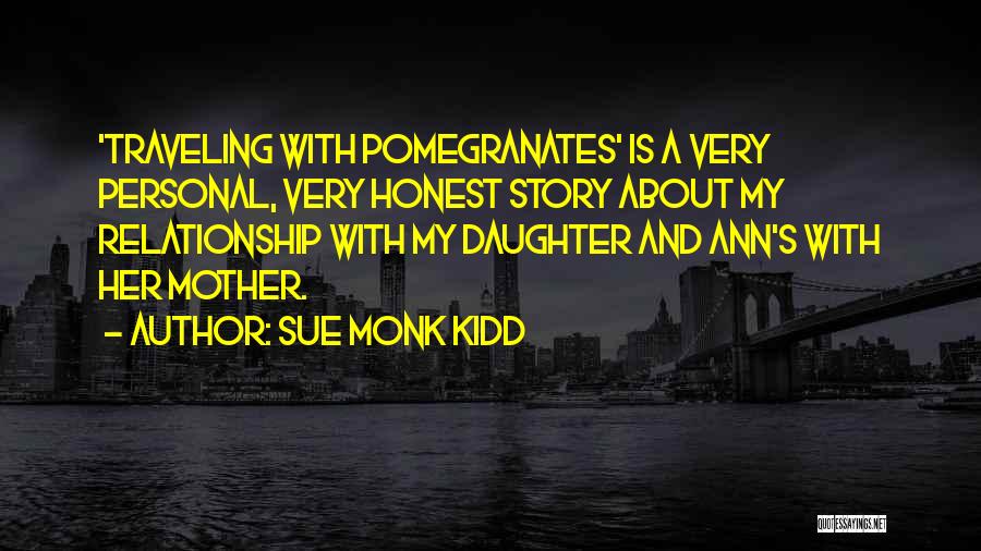 Mother And Daughter Quotes By Sue Monk Kidd