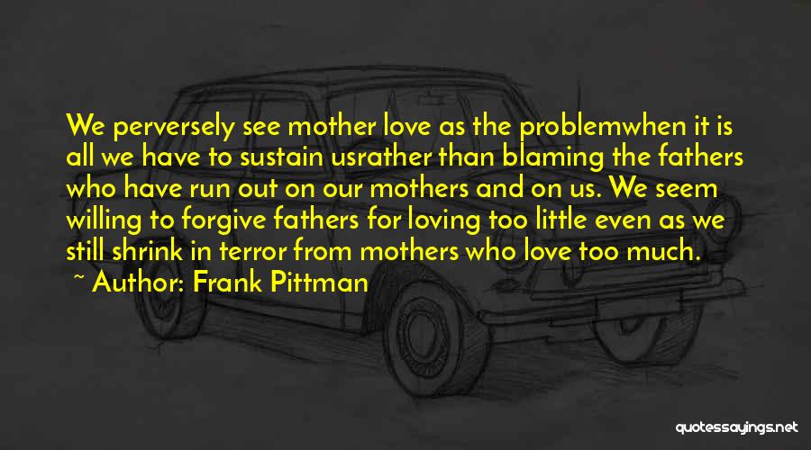 Mother And Father Love Quotes By Frank Pittman