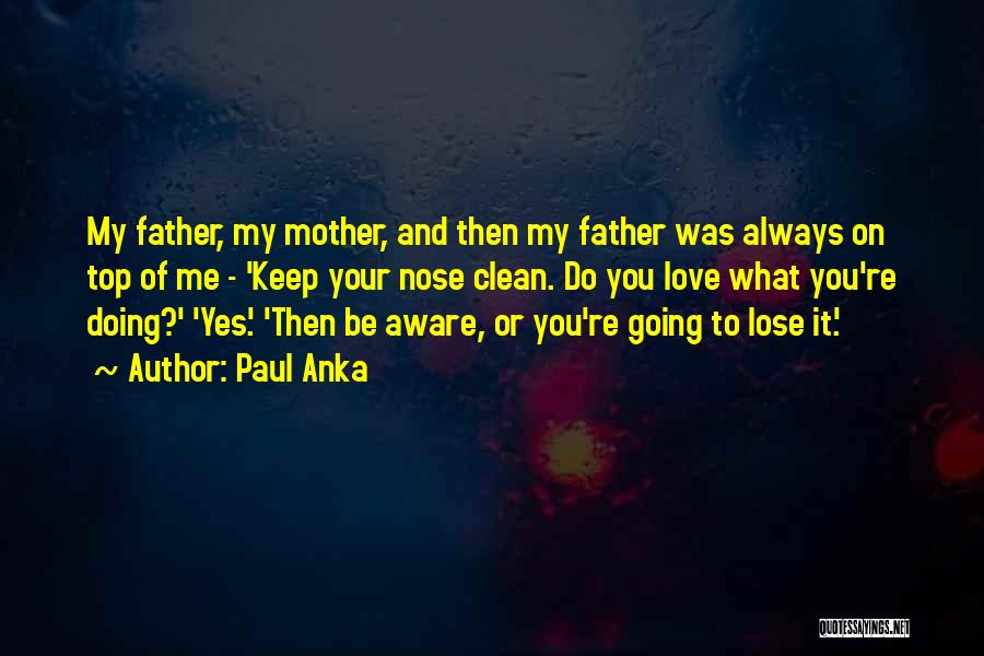 Mother And Father Love Quotes By Paul Anka