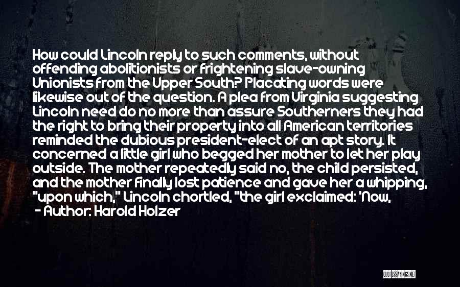 Mother And Girl Child Quotes By Harold Holzer