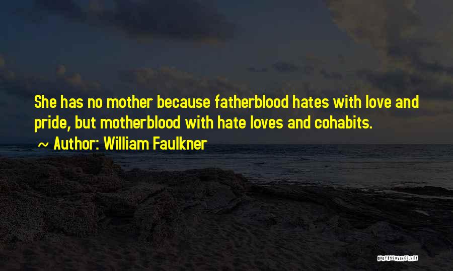 Mother And Love Quotes By William Faulkner