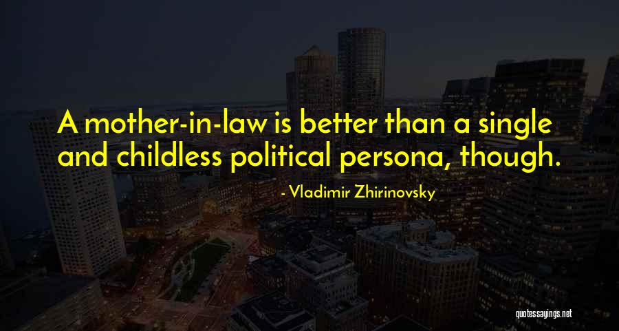 Mother And Mother In Law Quotes By Vladimir Zhirinovsky